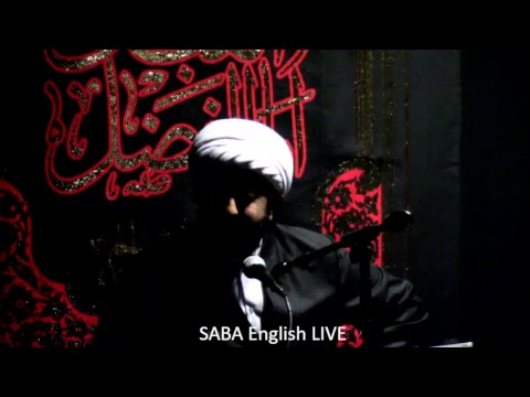 [1]  Shaykh Ameen Rastani SABA centre California  English 9/21/17 Muharraum 1439 