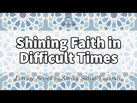 [1] Shining Faith in Difficult Times: As Thin as an Eyelash?! | Shaykh Salim Yusufali April 03, 2020 - English
