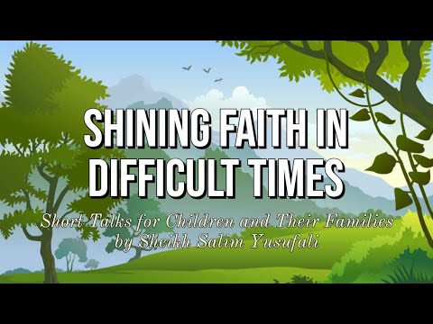 [4] Shining Faith in Difficult Times: Survival of the Quarantined - Part 2 Shaykh Salim Yusufali April 2020 - English