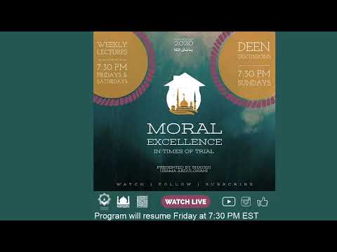 Deen Discussions with Shaykh Usama Abdulghani  |  Moral Excellence in Times of Trial  |  4/26/2020 - English
