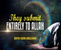 They Submit ENTIRELY to Allah | Shaykh Usama Abdulghani | English