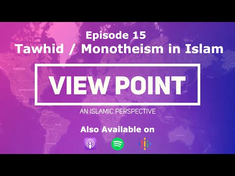 EP-15  “Tawhid/Monotheism in Islam”  | View Point - An Islamic Perspective | Sh.Hamzeh Sodagar| July 9, 2021 | English