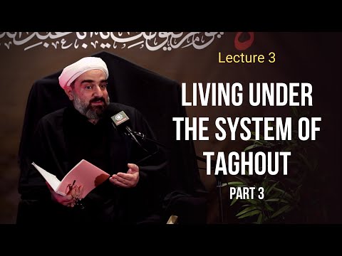 Lecture 3 | Topic: Living under the system of Taghout - Sh. Farrokh Sekaleshfar Muharram1443,2021 English