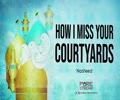 How I Miss Your Courtyards | Nasheed | Farsi Sub English