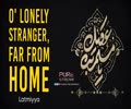 O' Lonely Stranger, Far From Home | Latmiyya | Farsi Sub English
