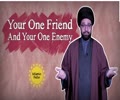 Your One Friend And Your One Enemy | One Minute Wisdom | English