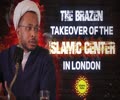  The Brazen Takeover of The Islamic Center in London | Shaykh Usama Abdulghani | English