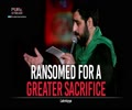  Ransomed For A Greater Sacrifice | Latmiyya | Farsi Sub English