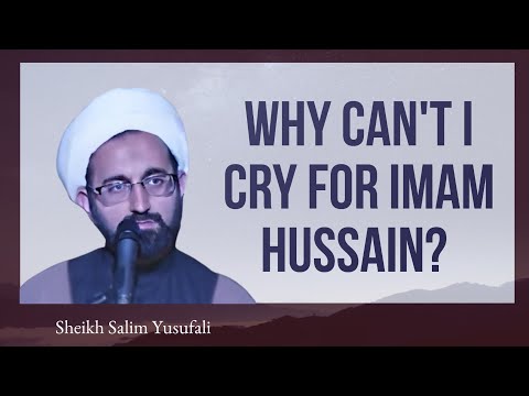 [Clip] Why can't I cry for Imam Hussain (AS) | Shaykh Salim Yusufali | English 