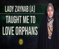 Lady Zaynab (A) Taught Me To Love Orphans | Sister Fatima | English