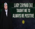  Lady Zaynab (A) Taught Me To Always Be Positive | Sister Fatima | English