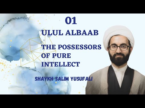 Speech 1 | Ulul Albaab | The possessors of Pure Intellects | Shaykh Salim Yusufali | Ramadan 2023 | English
