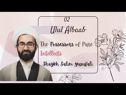 Speech 02 | Ulul Albaab | The possessors of Pure Intellects | Shaykh Salim Yusufali | Ramadan 2023 | English